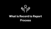 What is Record to Report Process?